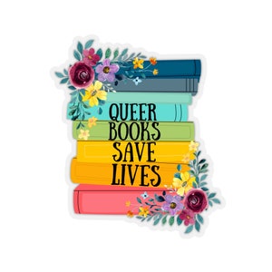Bookish Pride Sticker, Queer Books Save Lives, Anti Book Ban Sticker, Queer Pride Month Sticker, Read Banned Books, Read Gay Books, Library