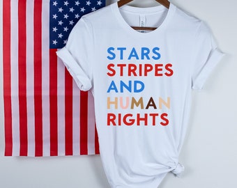 Stars Stripes Human Right Patriotic 4. Juli T-Shirt, rot weiß und blau politische Unabhängigkeitstag Geschenk für Sie oder Ihn