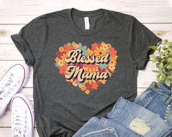 Blessed Mama T-shirt, Mom Life Shirt, Mother's Day Gift, Mama Tee, Jesus Top, Cute Mama Shirt, Wife Tee, Gigi Top, Women's Shirts, Mom Gift