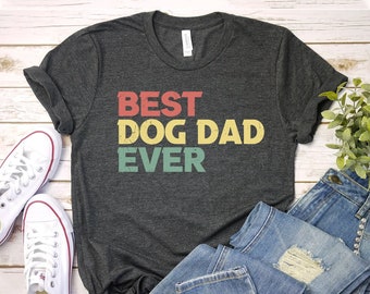 Best Dog Dad Ever T-shirt, Fathers Day Shirt, Pet Lover Gift, Dog Lover Tee, Dog Owner Top, Father's Day Shirts, Women's Gift, Mom Shirt