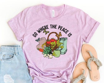 Go Where The Peace Is T-shirt, Motivational Tee, Inspirational Gift, Peace Shirt, Human Equality Top, Flowers Shirts, Women's Tee, Mom Shirt