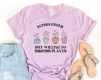 Introverted But Willing To Discuss Plants T-shirt, Plant Lover Shirt, Gardening Gift, Gardener Tee, Introverted Top, Ladies Shirt, Women Tee