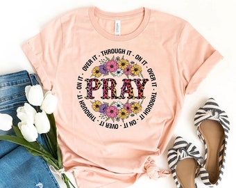 Pray T-shirt, Christian Gift, Religious Tee, Bible Verse Top, Modern Shirts, Mother's Day Shirts, Church Tee, Modern Shirts, Faith Tee