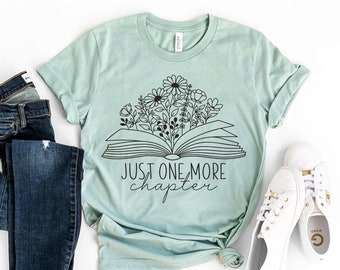Just One More Chapter T-shirt, Funny Reading Gift, Book Lover Shirt, Book Enthusiast Outfit Top, Librarian Tee, Book Nerd Shirt, Teacher Tee
