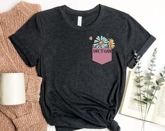 T-shirt Take it Easy, Camicia Hippie, T-shirt floreale, Regalo ispiratore, Camicia per l'amore per se stessi, T-shirt motivazionale, Top amante dei fiori, Camicia naturale