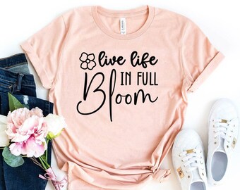 Camiseta Live Life In Full Bloom, camisa de primavera, camiseta de flores, regalo motivacional, camisas felices, top de flores silvestres, regalo amante de las flores, camiseta de mariposa