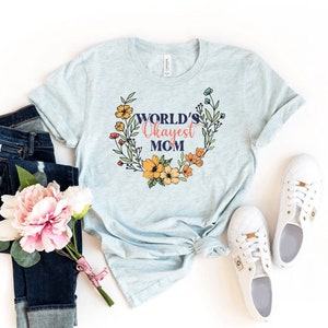 World&#39;s Okayest Mom T-shirt, Mother&#39;s Day Shirt, Mama Gift, Motherhood Top, Cool Mom Shirt, Mama Shirt, Mom T-shirt, Women&#39;s T-shirts
