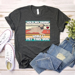 Hold My Drink While I Pet This Dog T-shirt, Animal Love Shirt, Dog Mom Gift, Pet This Dog Tee, Dog Lover Top, Dog Mama Shirts, Women&#39;s Shirt