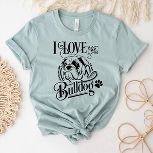 I Love My Bulldog  T-shirt, Animal Shirt, Bulldog  Tee, Bulldog  Top, Pet Owner Gift, Dog Lover Shirt, Dog Mom T-shirt, Australian Gift