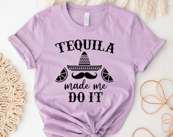 Tequila Made Me Do It T-shirt, Tequila Shirt, Tequila Lover Gift, Drinking T-shirts, Mothers Day Tee, Beer T-shirts, Tequila Time Tee
