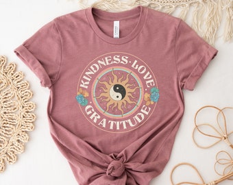Kindness Love Gratitude T-shirt, Kindness Shirt, Motivational Top, Positive Message  Tee, Positive Gift, Inspiring Shirt, Kindness T-shirt