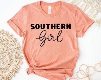 Southern Girl T-shirt, Country Shirt, Sassy Gift, Classy Tee, Women's Top, Boho Shirts, young woman Gift, Mom Shirt, Cowgirl Tee