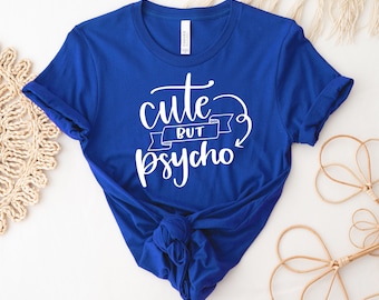 T-shirt mignon mais psychopathe, chemise fille folle, t-shirt amour, cadeau fille drôle, chemise d'entraînement, chemise meilleur ami, T-shirt petite amie, chemises attitude