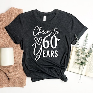 Cheers To 60 Years T-shirt, Birthday Shirt, Today My Birthday Gift, 60St Birthday Tee, 60 Year Old Top, Women&#39;s Gift, Party Shirt, Mama Gift