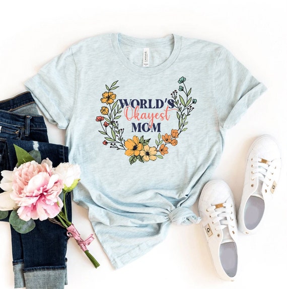 World's Okayest Mom - Mother's Day Gift T-Shirt World's Okayest Mom - Mother's Day Gift T-Shirt