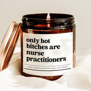Only Hot Bitches Are Nurse Practitioners Candle, NP Graduation Gift, Practitioner Student Gift, Nurse Practitioner Gift Idea, Gift For NP