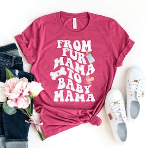 From Fur Mama To Baby Mama T-shirt, Baby Mama Shirt, First Mothers Day Gift, Maternity Shirt, New Mom Top, Christmas Gift, New Year Shirt