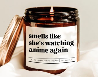 Smells Like She's Watching Anime Again Candle, Anime Lover Gift, Anime Kawaai Candle, Anime Fan Candle, Celebrity Scent Candle, Gift For Her