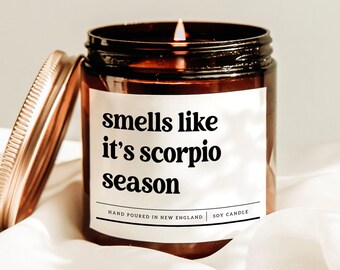 Smells Like It's Scorpio Season Candle, Scorpio Birthday Gift, Zodiac Gift Candle, Funny Candle For Scorpio, BFF Gift, Astrology Candle