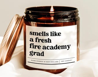 Smells Like A Fresh Fire Academy Grad Candle, Funny Firefighter Gift, New Firefighter Candle, Rookie Firefighter Gift, Gift For Firewoman