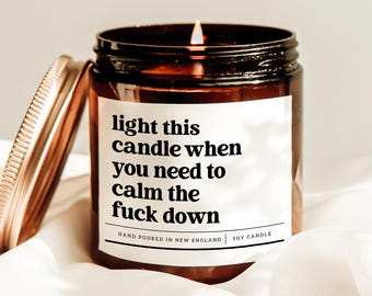 Light This Candle When You Need To Calm Down Candle, Coworker Gift, Friendship Candle, BFF Birthday Gift, Housewarming Candle, Soy Candle