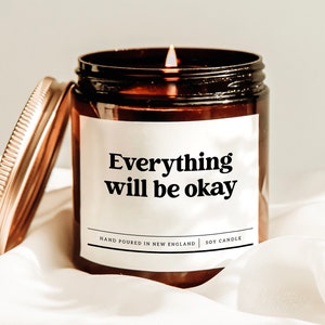 Everything Will Be Okay Candle, Positivity Gift, Funny Thinking Of You Gift, Get Well Soon Candle,  Feel Better Gift, Condolence Candle