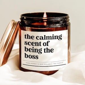 The Calming Scent Of Being The Boss Candle, Boss Day Gift, Supervisor Appreciation Gift, Leadership Gift, Hand Poured Candle, New Boss Gift