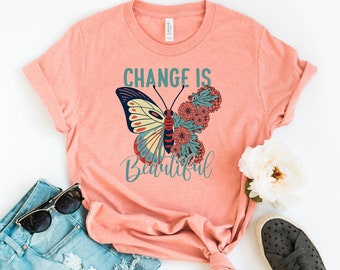 Change Is Beautiful T-shirt, Sunflower Shirt, Good Vibes Tee, Rainbow Top, Inspirational Tee, Motivational Tee, Kindness Gift, Butterfly Top