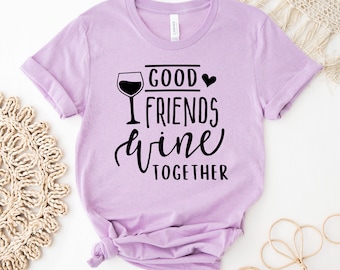 T-shirt bons amis, vin ensemble, chemise amateur de vin, t-shirt à boire, cadeau vin, haut meilleur ami, chemises vin d'amis, t-shirts week-end filles