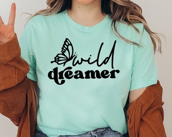 Wild Dreamer T-shirt, Western Shirt, Boho Tee, Inspirational Top, Motivational Gift, Women's Shirts , Dream Shirt, Hiking Tee, Desert Gift