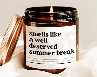Smells Like A Well Deserved A Summer Break Candle, End Of The Gift, Cute Teacher Candle, Appreciation Candle, Teacher Gift, Vacation Candle