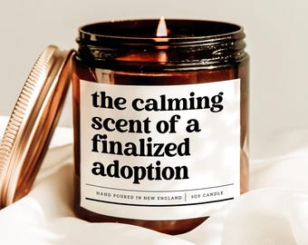 The Calming Scent Of A Finalized Adoption Candle, Gotcha Day Gift, New Adoption Gift, Adopted Mom Gift, Forever Family Gift, Congrats Gift