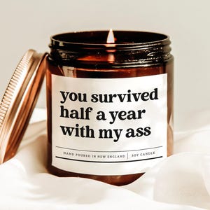 You Survived Half A Year With My Ass Candle, 6 Month Anniversary Gift, Adult Humor Gift, Dating Gift, Boyfriend Candle, Raunchy Candle