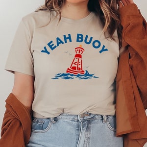 Yeah Buoy T-shirt, Summer Shirt, Ocean Tee, Beach Bum Top, Boating Shirt, School Gift, Funny Shirt, Boat Lover Tee, Summer Top, Women&#39;s Tee