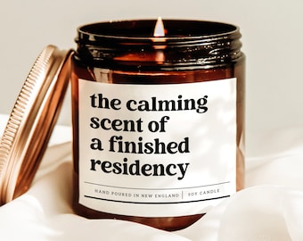 The Calming Scent Of A Finished Residency Candle, Future Doctor Candle, Residency Match Candle, Med School Grad Gift, New Doctor Candle