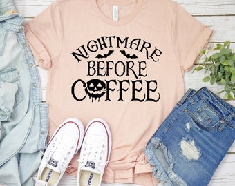 Nightmare Before Coffee T-shirt, Halloween Shirt, Coffee Tee, Coffee Addict Top, Christmas Gift, Spooky Shirts, Halloween Party T-shirt