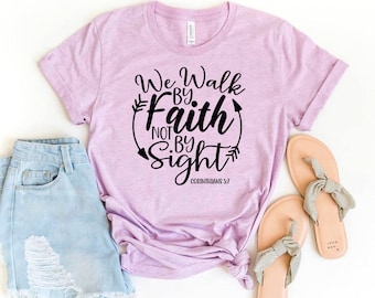 For We Walk By Faith Not By Sight T-shirt, Christian Shirt, Faith Tee, Bible Verse Top, Believer Gift, Religious Shirts, Christian T-shirt