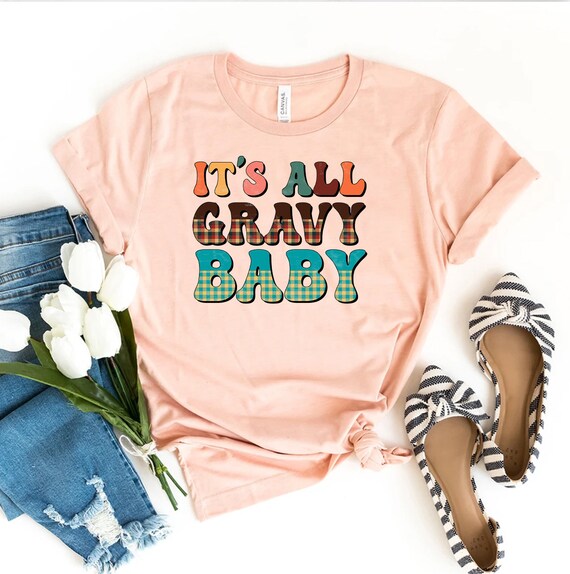 Its All Gravy Baby Shirt, Funny Thanksgiving Tshirt Its All Gravy Baby Shirt, Funny Thanksgiving Tshirt