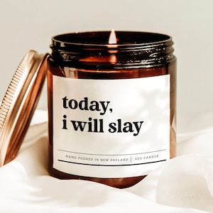 Today I Will Slay Candle, Motivational Candle, Cruelty Candle, Encouragement Candle, Self Love Candle, Scented Soy Candle, Cheer Up Gift
