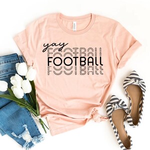 Yay Football T-shirt, Sports Shirt, Soccer Mom Shirt, Football Tee, Game Day Gift, Mama Shirt, Mom T-shirt, Football Top, Women&#39;s Tee