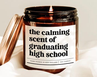 The Calming Scent Of Graduating High School Candle, High School Grad Gift, Congratulation Gift, Grad Party Gift, Gift For Graduate, Gag Gift