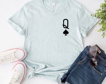 Queen T-shirt, Honeymoon Shirt, Birthday Queen Tee, Wedding Party Gift, Queen Of Hearts Top, Mom Tee, Poker T-shirt, Women's Shirts