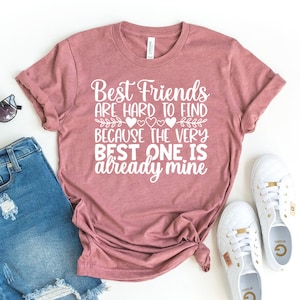 Best Friends Are Hard To Find T-shirt, Best Friends Shirt, Bff Gift, Valentines Day  Tee, Bff Birthday Top, Bestie Shirts, Soul Tribe Gift