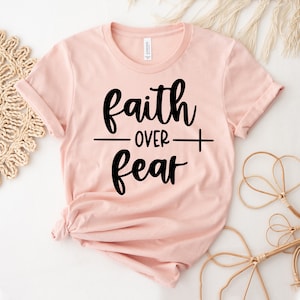 Faith Over Fear T-shirt, Christian Shirts, Religious Top, Motivational Tee, Faith Gift, Inspirational T-shirt, Women’s Christian Shirt