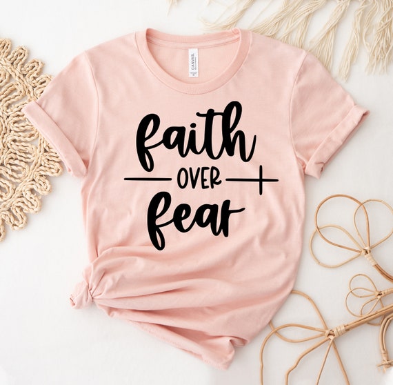Faith Over Fear T Shirt, Womens Christian Tee Faith Over Fear T Shirt, Womens Christian Tee
