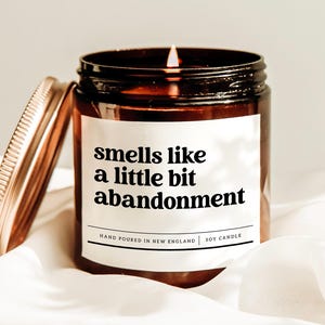 Smells Like A Little Bit Abandonment Candle, Coworker Leaving Gift, Retirement Candle, Work Bestie Leaving Gift, Promotion Gift Idea