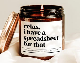Relax, I Have A Spreadsheet For That Candle, Spreadsheet Gift, Gag Office Gift, CPA Exam Gift, Workaholic Gift, Accountant Gift, Techie Gift