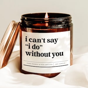 I Can&#39;t &quot;I Do&quot; Without You Candle, Maid Of Honor Candle, Bridesmaid Proposal Candle, Bride Tribe Candle, Be My Bridesmaid Candle, Weds Gift