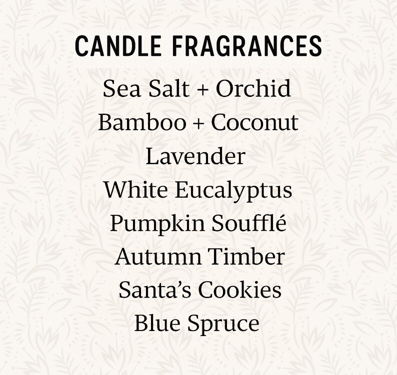 a list of candle fragrances, including Sea Salt + Orchid, Bamboo + Coconut, Lavender, White Eucalyptus, Pumpkin Souffle, Autumn Timber, Santa's Cookies, and Blue Spruce.