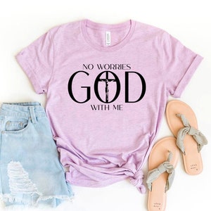 Geen zorgen God heeft me T-shirt, gebedsshirt, christelijk shirt, positief T-shirt, kerktop, kerstcadeau, religieuze shirts, dames-T-shirts